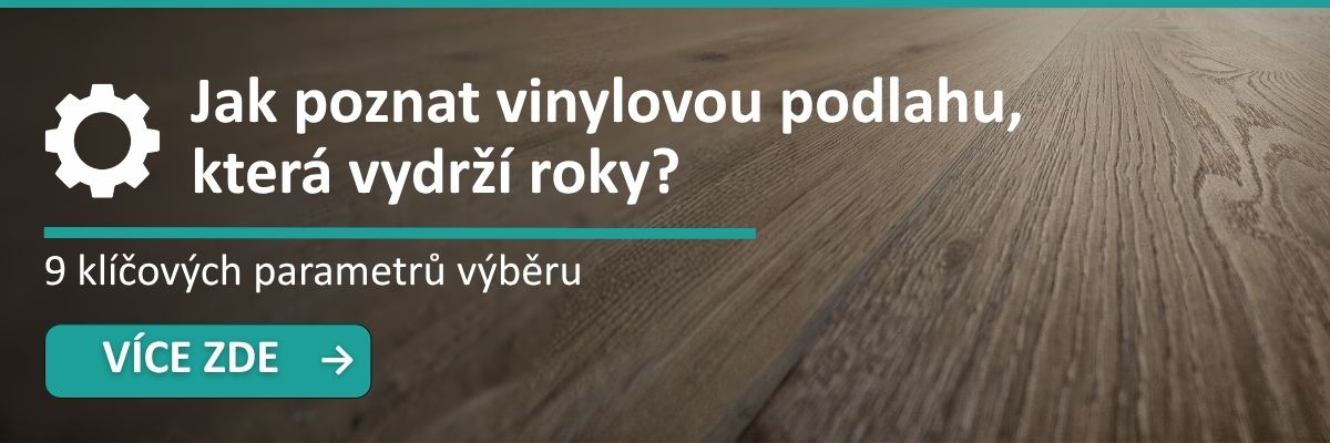 Jak poznat vinylovou podlahu, která vydrží roky? – 9 klíčových parametrů výběru